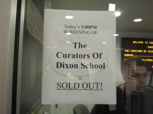 The Curators of Dixon School had it's first showing at the Gene Siskel Film Center, and it was sold out